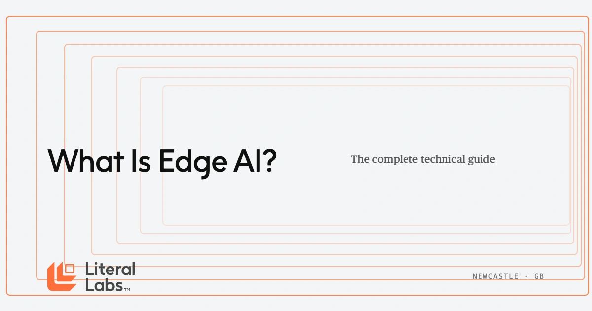 What Is Edge AI? The Complete Technical Guide | Literal Labs