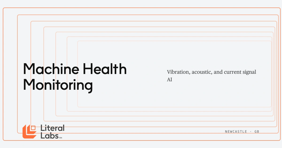 Machine Health Monitoring with AI — Vibration, Acoustic, Current Signals | Literal Labs