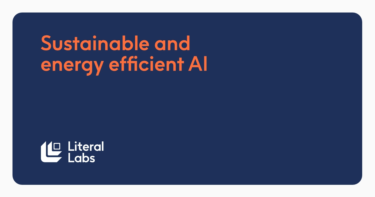 Creating sustainable and energy efficient AI